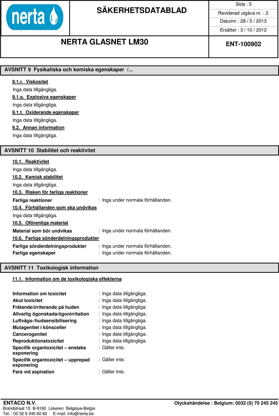 Farliga sönderdelningsprodukter Farliga sönderdelningsprodukter Farliga egenskaper AVSNITT 11