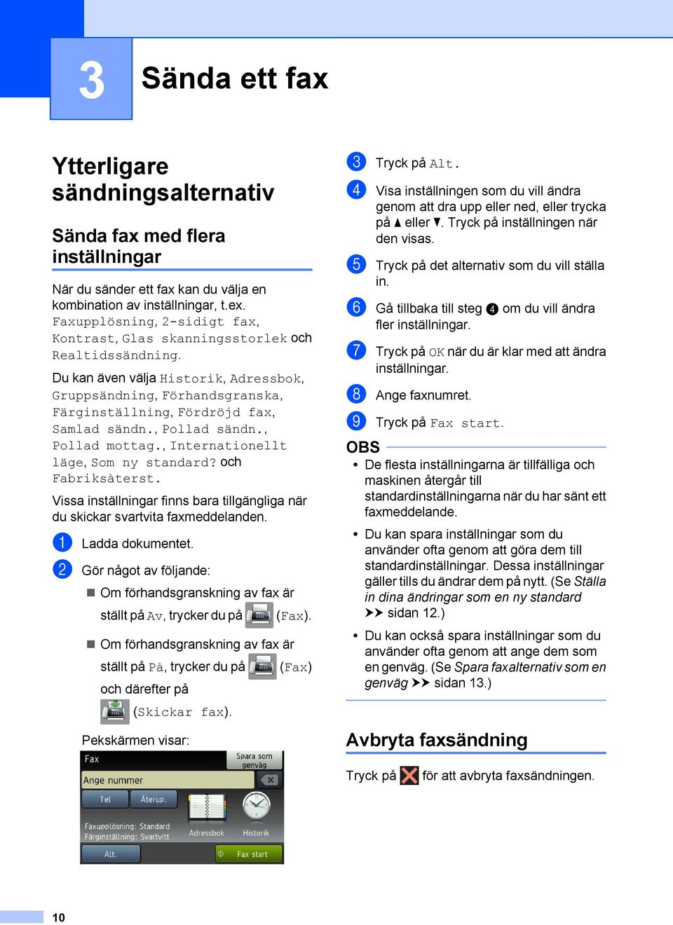 , Pollad sändn., Pollad mottag., Internationellt läge, Som ny standard? och Fabriksåterst. Vissa inställningar finns bara tillgängliga när du skickar svartvita faxmeddelanden. a Ladda dokumentet.