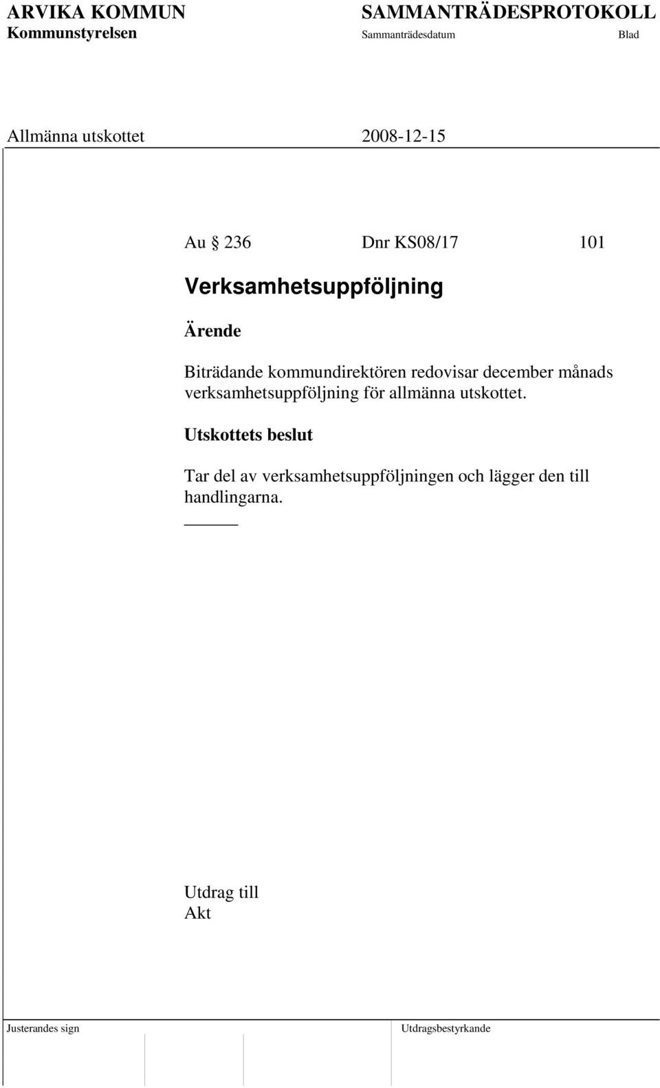 verksamhetsuppföljning för allmänna utskottet.