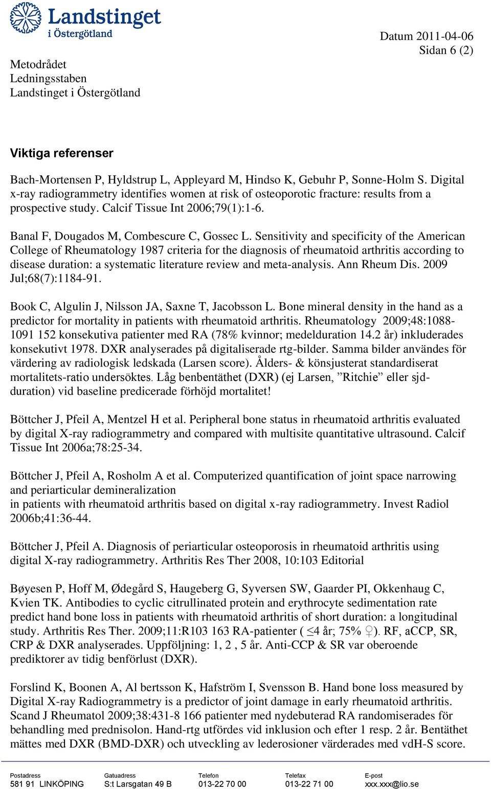 Sensitivity and specificity of the American College of Rheumatology 1987 criteria for the diagnosis of rheumatoid arthritis according to disease duration: a systematic literature review and