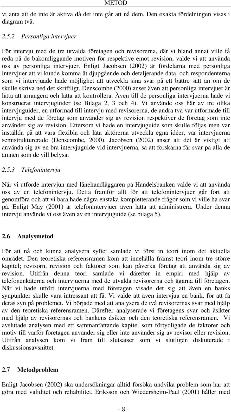 av personliga intervjuer.