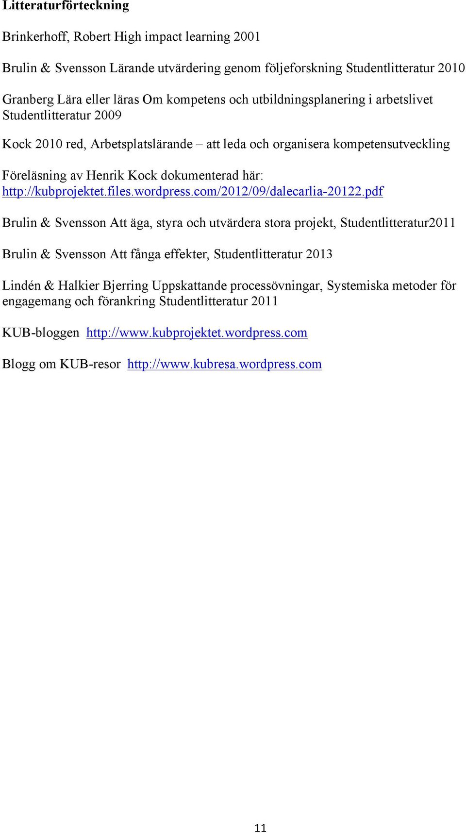 http://kubprojektet.files.wordpress.com/2012/09/dalecarlia-20122.