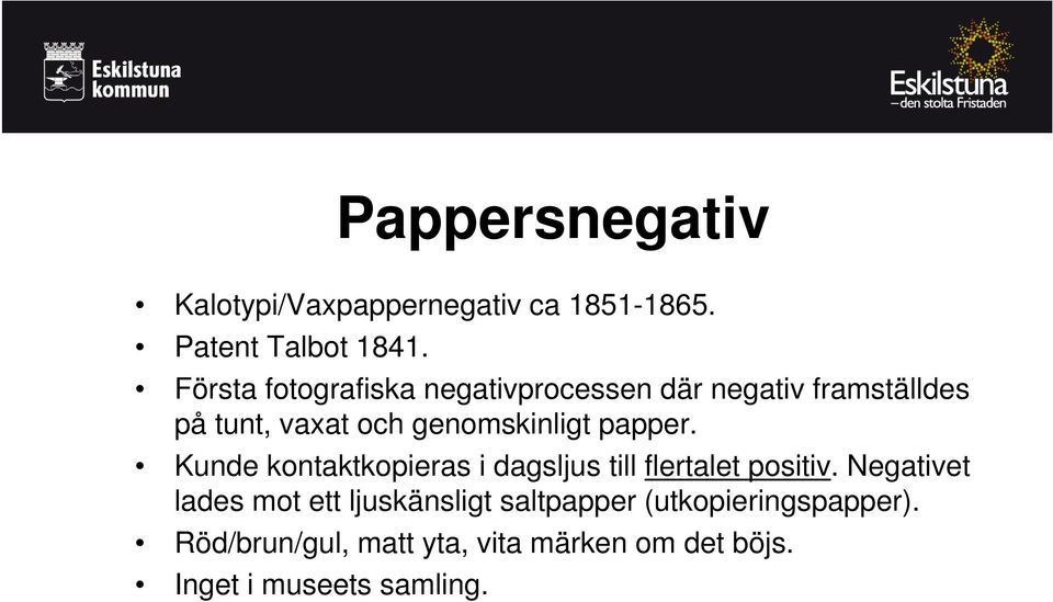 papper. Kunde kontaktkopieras i dagsljus till flertalet positiv.