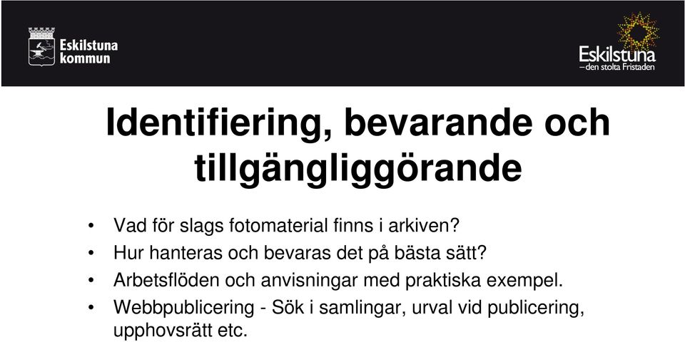 Hur hanteras och bevaras det på bästa sätt?