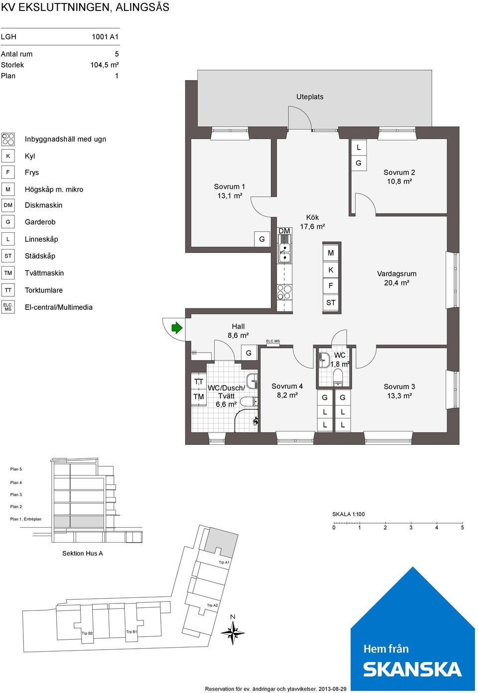 Torktumlare Vardagsrum 20,4 m² EC. S El-central/ultimedia Hall 8,6 m² EC.