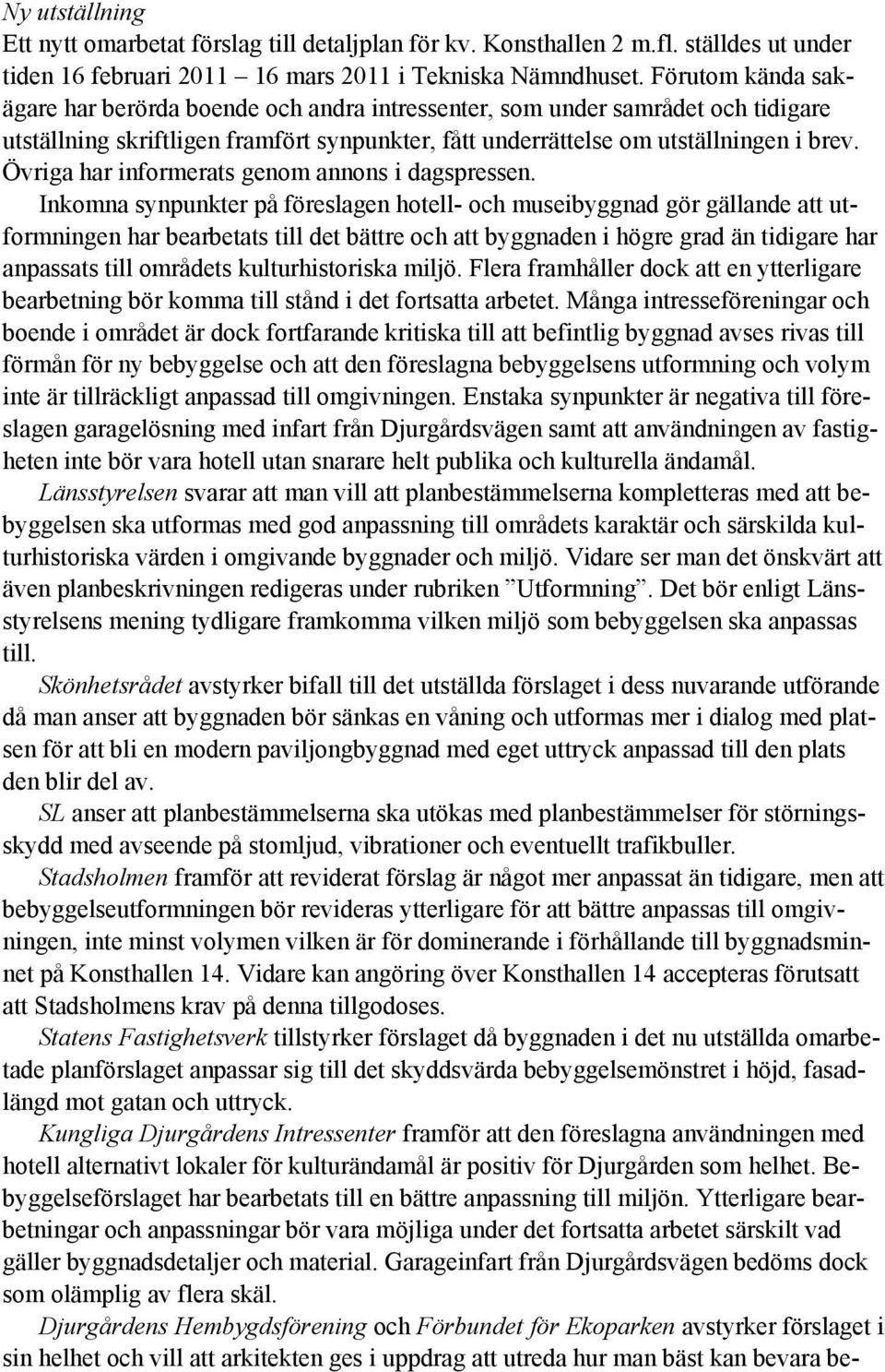 Övriga har informerats genom annons i dagspressen.