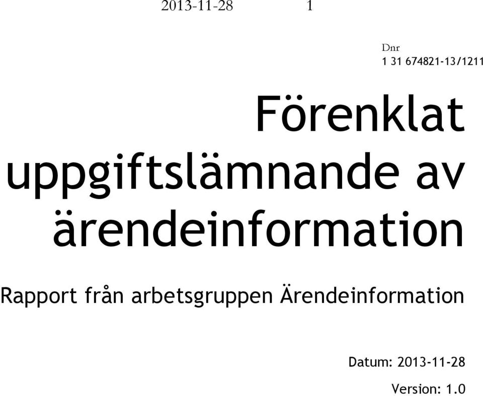 ärendeinformation Rapport från