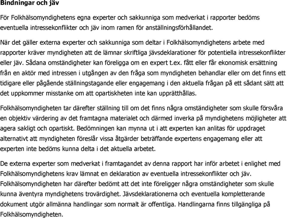 eller jäv. Sådana omständigheter kan föreligga om en exp