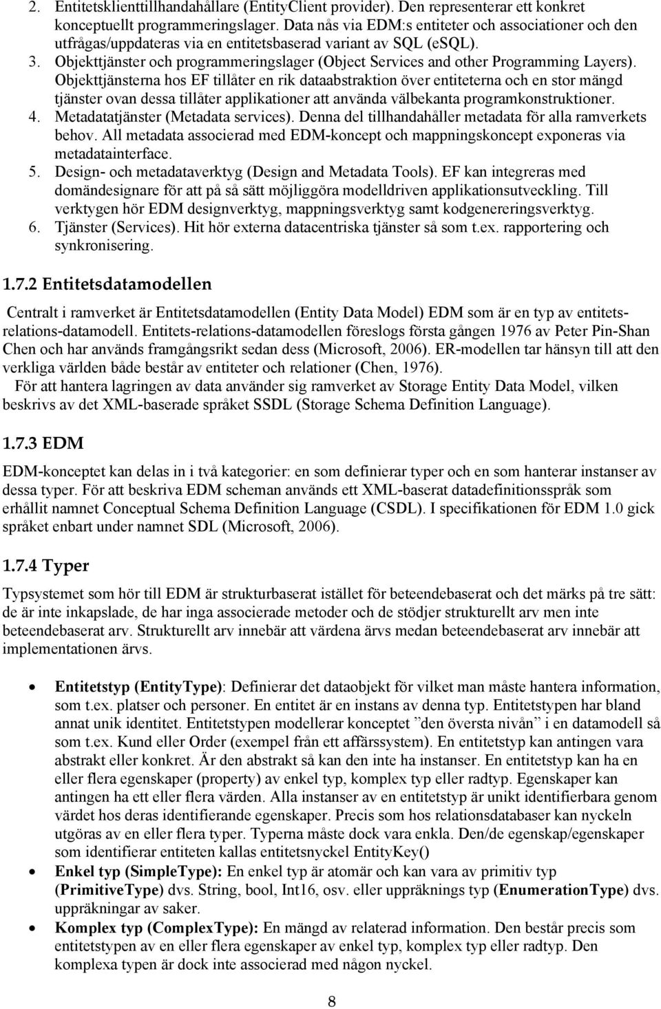 Objekttjänster och programmeringslager (Object Services and other Programming Layers).