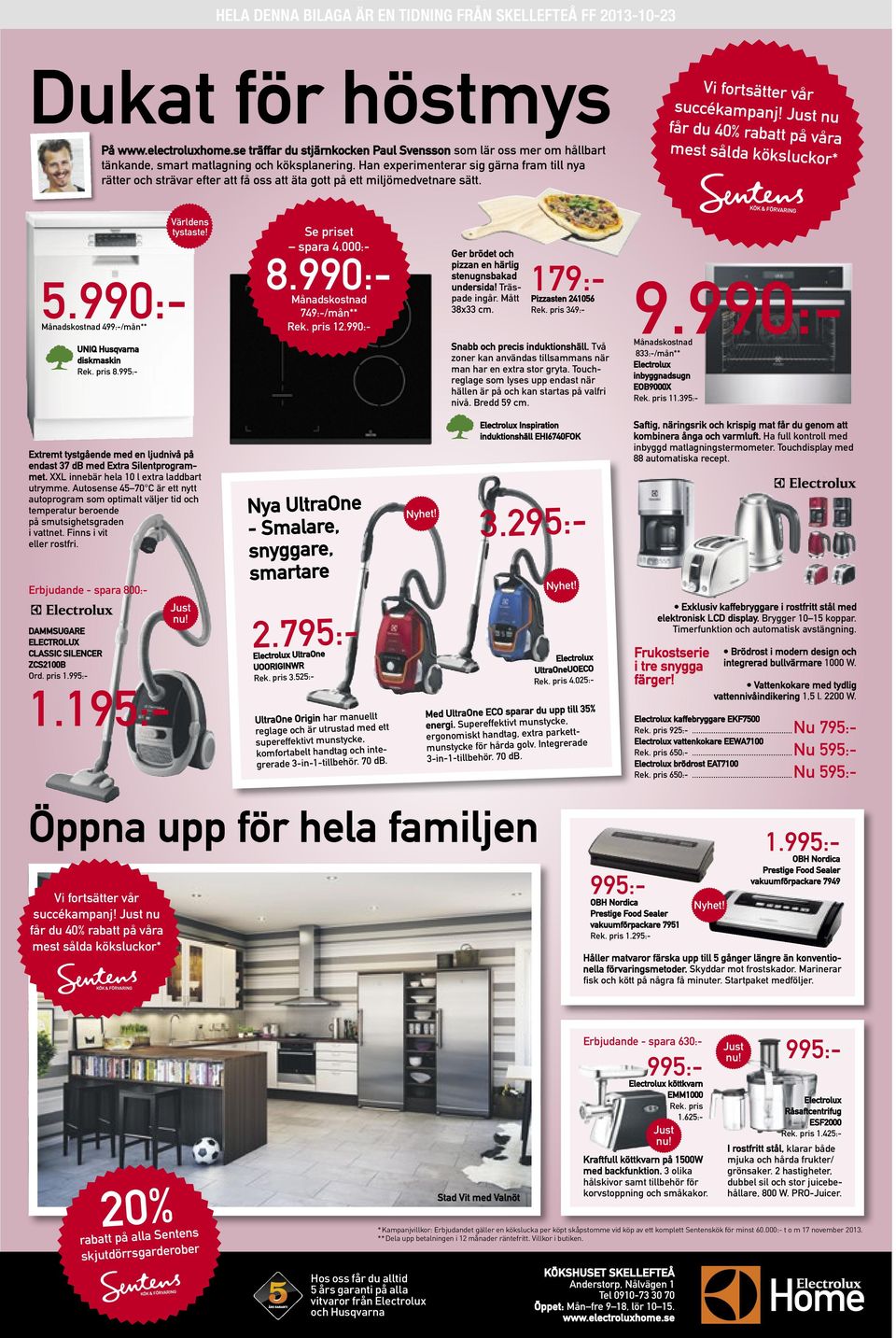 han experimenterar sig gärna fram till nya rätter och strävar efter att få oss att äta gott på ett miljömedvetnare sätt. Vi fortsätter vår succékampanj!