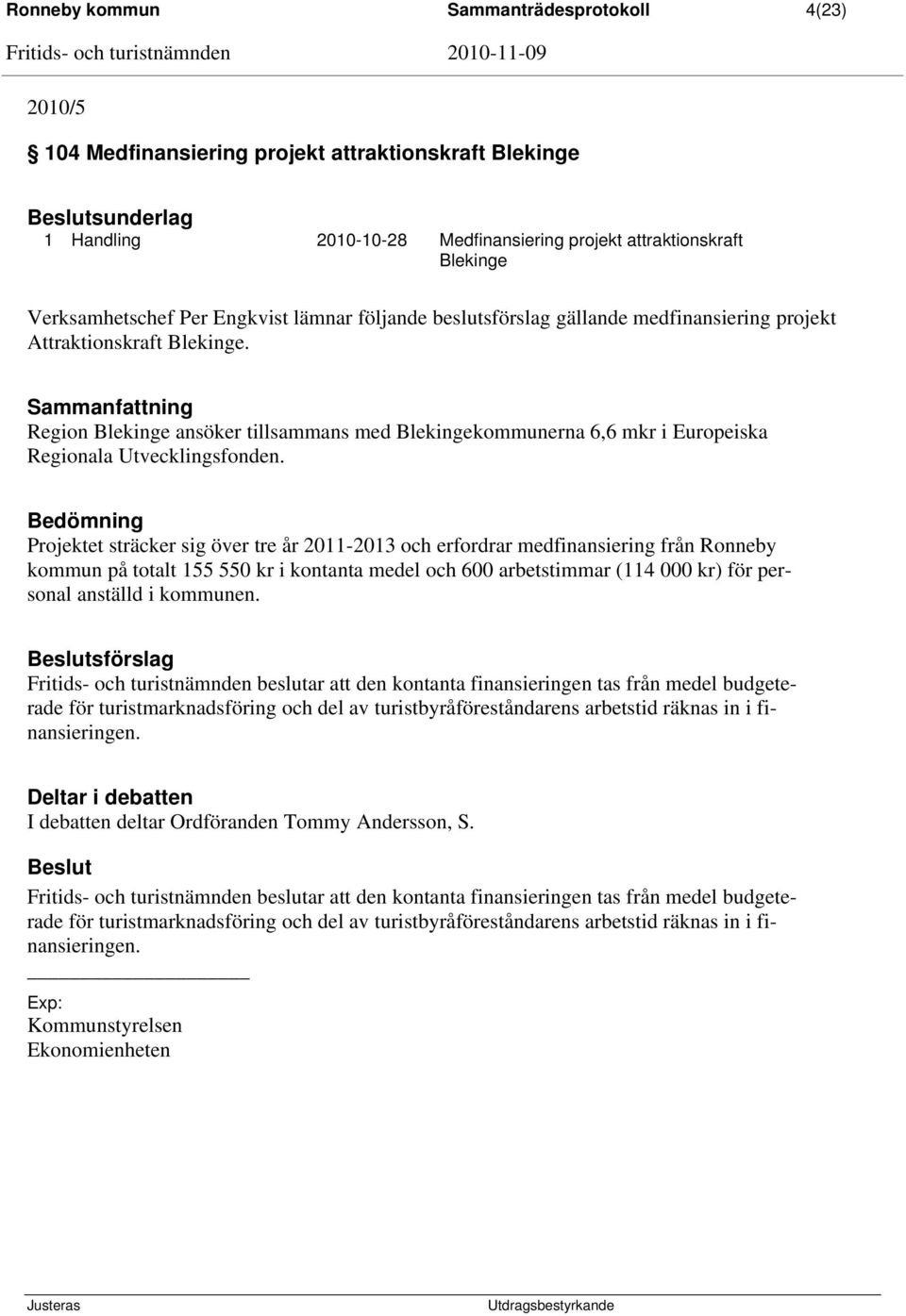 Region Blekinge ansöker tillsammans med Blekingekommunerna 6,6 mkr i Europeiska Regionala Utvecklingsfonden.