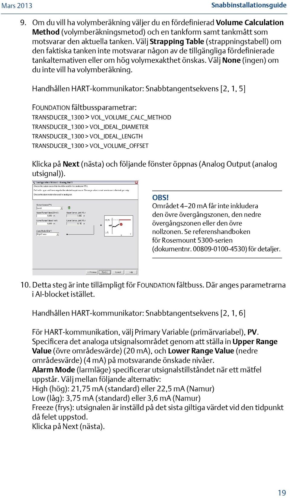 Välj None (ingen) om du inte vill ha volymberäkning.