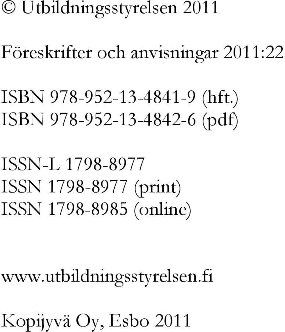 ) ISBN 978-952-13-4842-6 (pdf) ISSN-L 1798-8977 ISSN