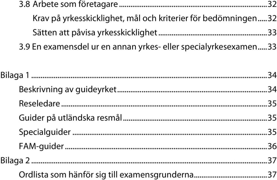 9 En examensdel ur en annan yrkes- eller specialyrkesexamen... 33 Bilaga 1.