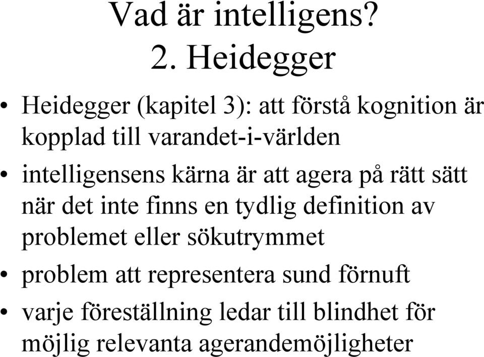 varandet-i-världen intelligensens kärna är att agera på rätt sätt när det inte finns