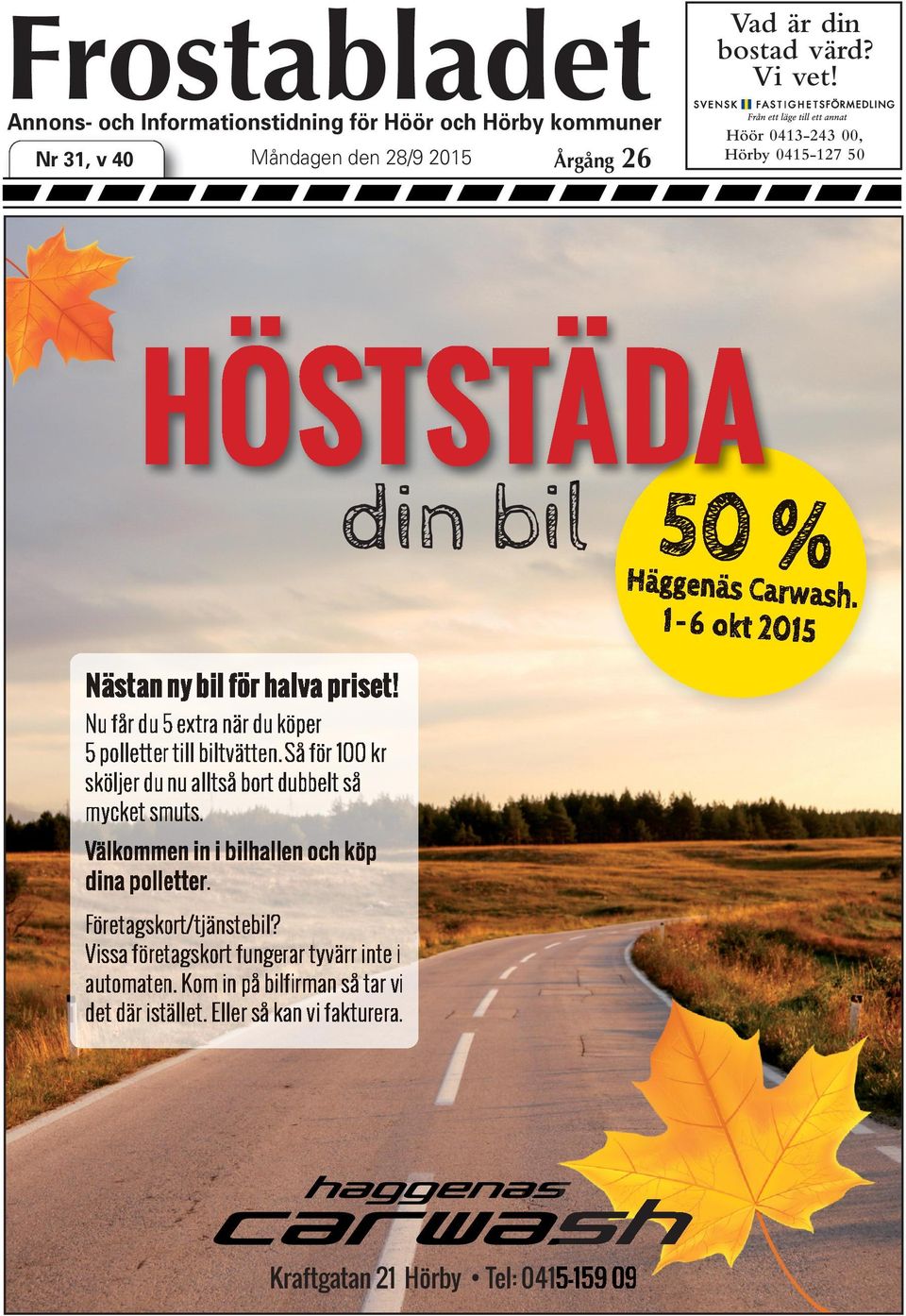 1-6 okt 2015 Nu får du 5 extra när du köper 5 polletter till biltvätten. Så för 100 kr sköljer du nu alltså bort dubbelt så mycket smuts.