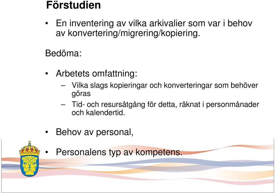 Bedöma: Arbetets omfattning: Vilka slags kopieringar och konverteringar som