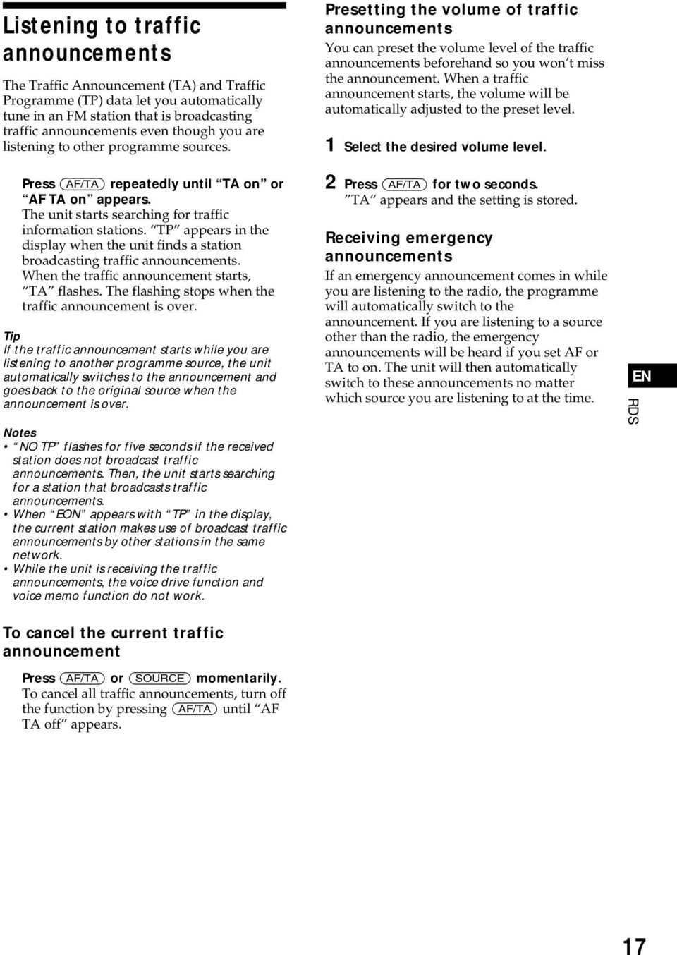 TP appears in the display when the unit finds a station broadcasting traffic announcements. When the traffic announcement starts, TA flashes. The flashing stops when the traffic announcement is over.