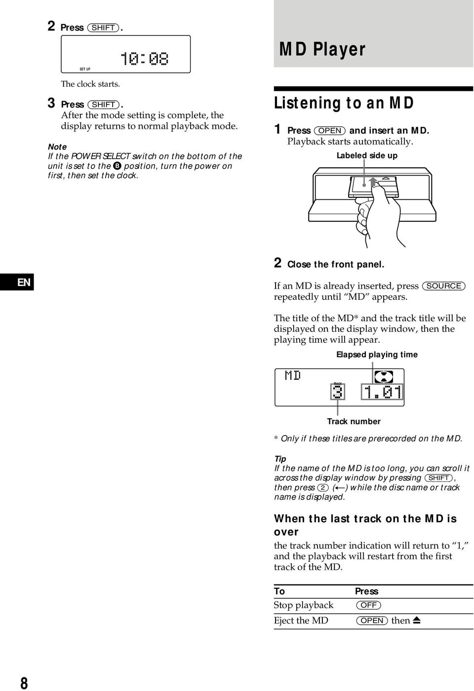 Playback starts automatically. Labeled side up 2 Close the front panel. EN If an MD is already inserted, press (SOURCE) repeatedly until MD appears.