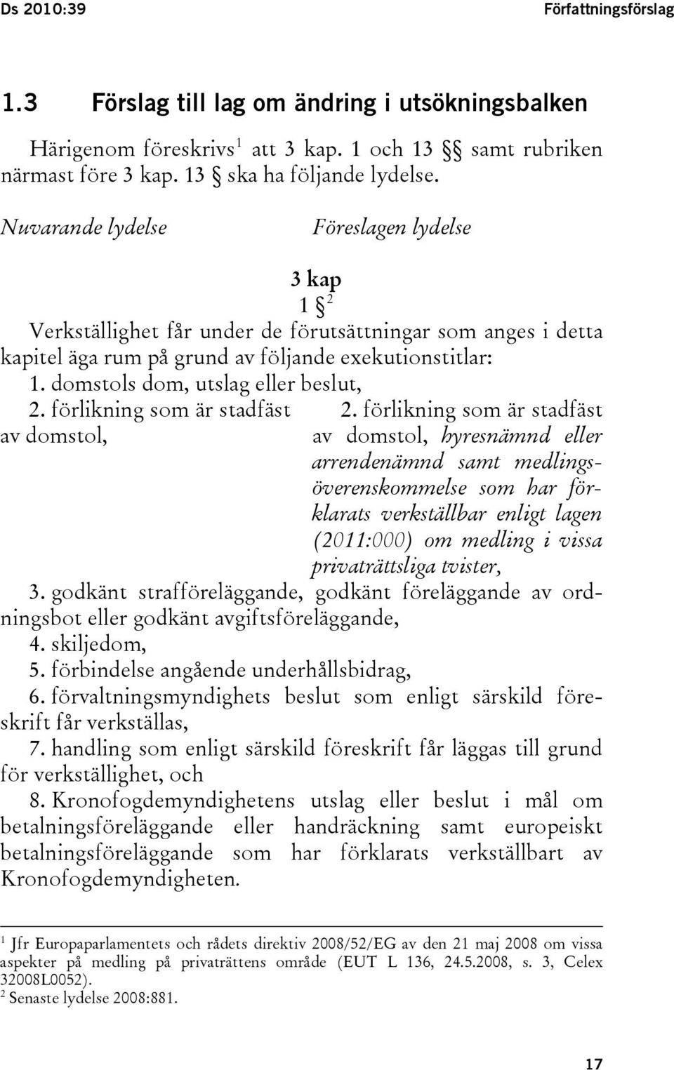 domstols dom, utslag eller beslut, 2. förlikning som är stadfäst av domstol, 2.