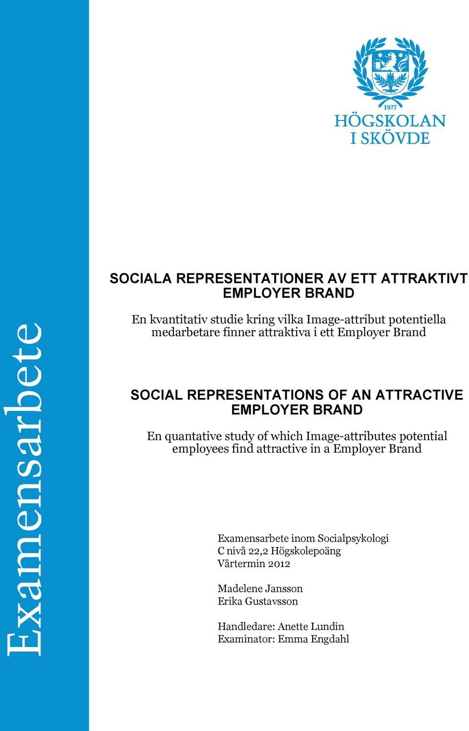 study of which Image-attributes potential employees find attractive in a Employer Brand Examensarbete inom