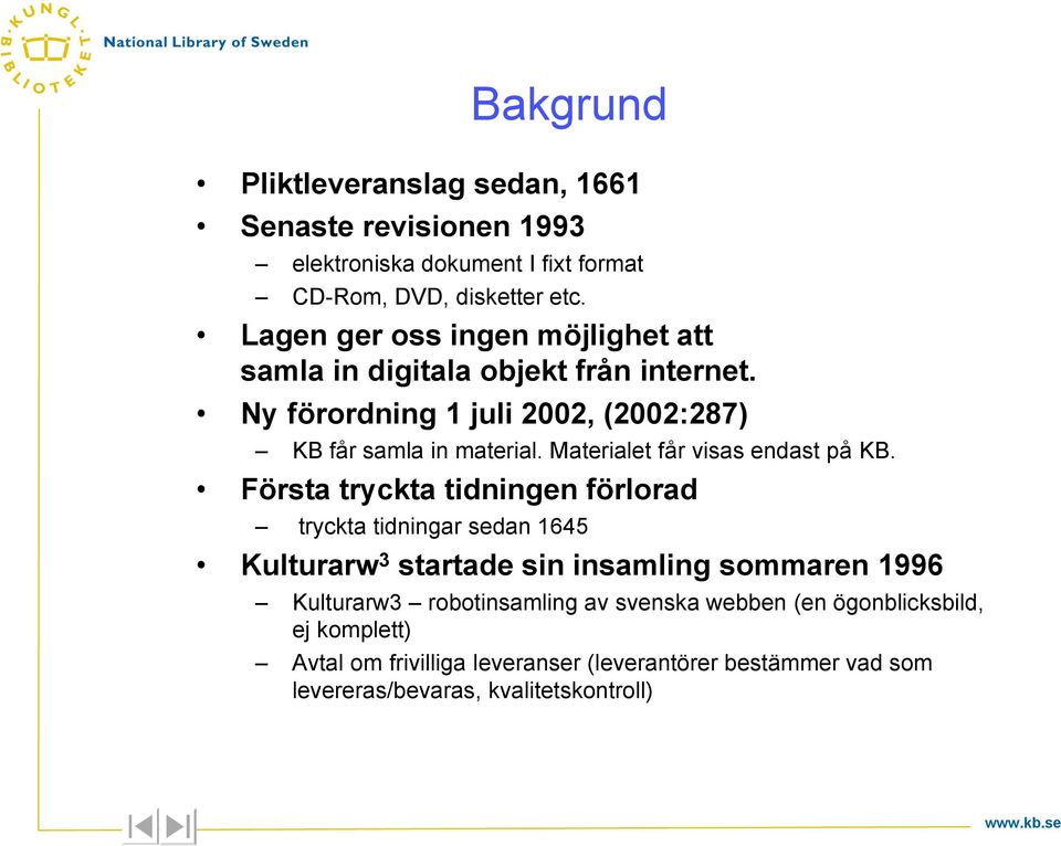 Materialet får visas endast på KB.