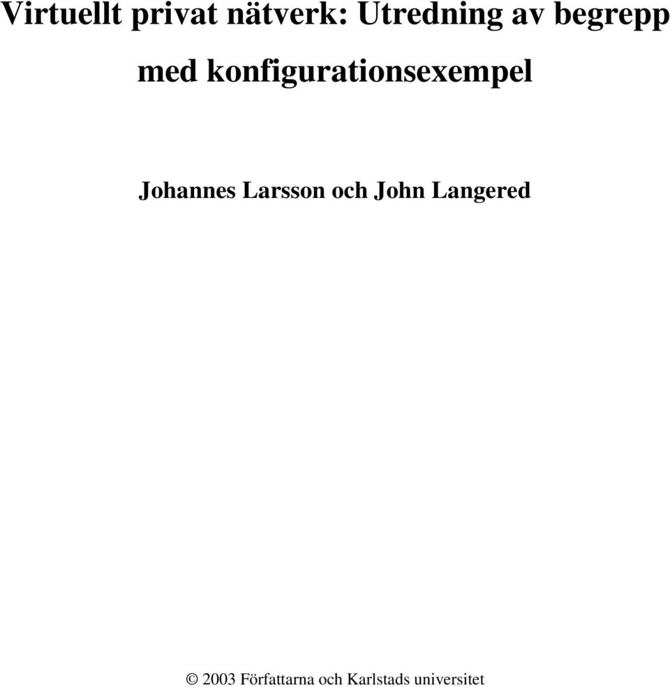 Johannes Larsson och John Langered