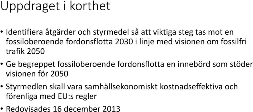 begreppet fossiloberoende fordonsflotta en innebörd som stöder visionen för 2050 Styrmedlen