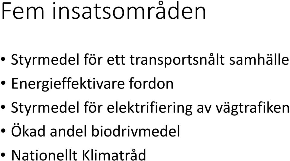 fordon Styrmedel för elektrifiering av