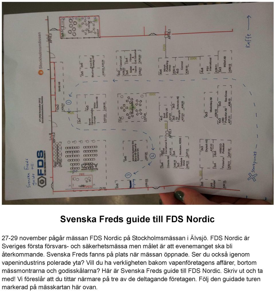 Svenska Freds fanns på plats när mässan öppnade. Ser du också igenom vapenindustrins polerade yta?