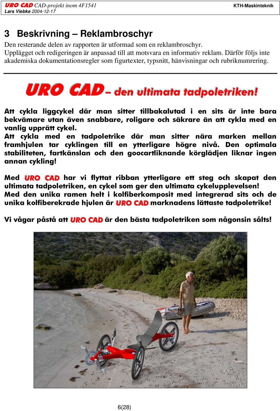 1 Reklaminledning: URO CAD den ultimata tadpoletriken URO CAD den ullttiimatta ttadpollettriiken!