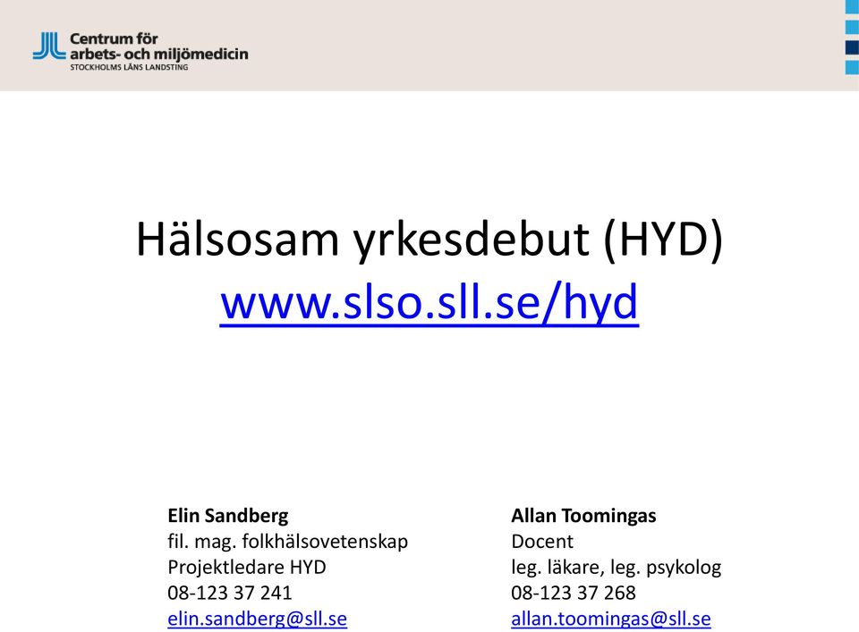 folkhälsovetenskap Docent Projektledare HYD leg.