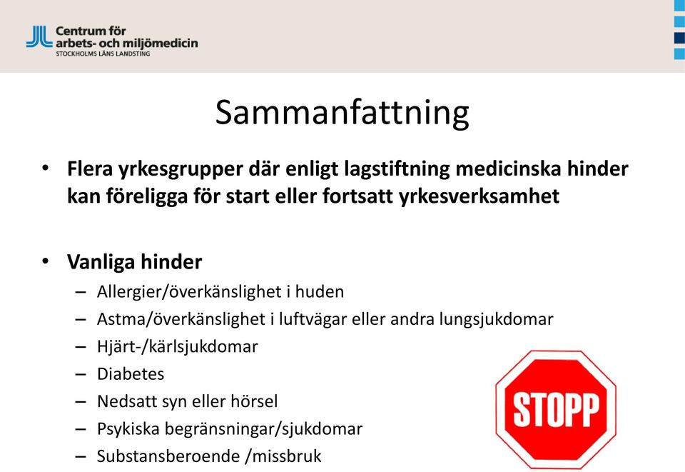 Allergier/överkänslighet i huden Astma/överkänslighet i luftvägar eller andra