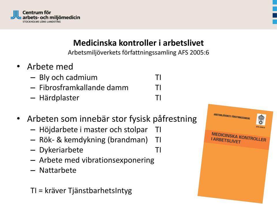 innebär stor fysisk påfrestning Höjdarbete i master och stolpar TI Rök- & kemdykning