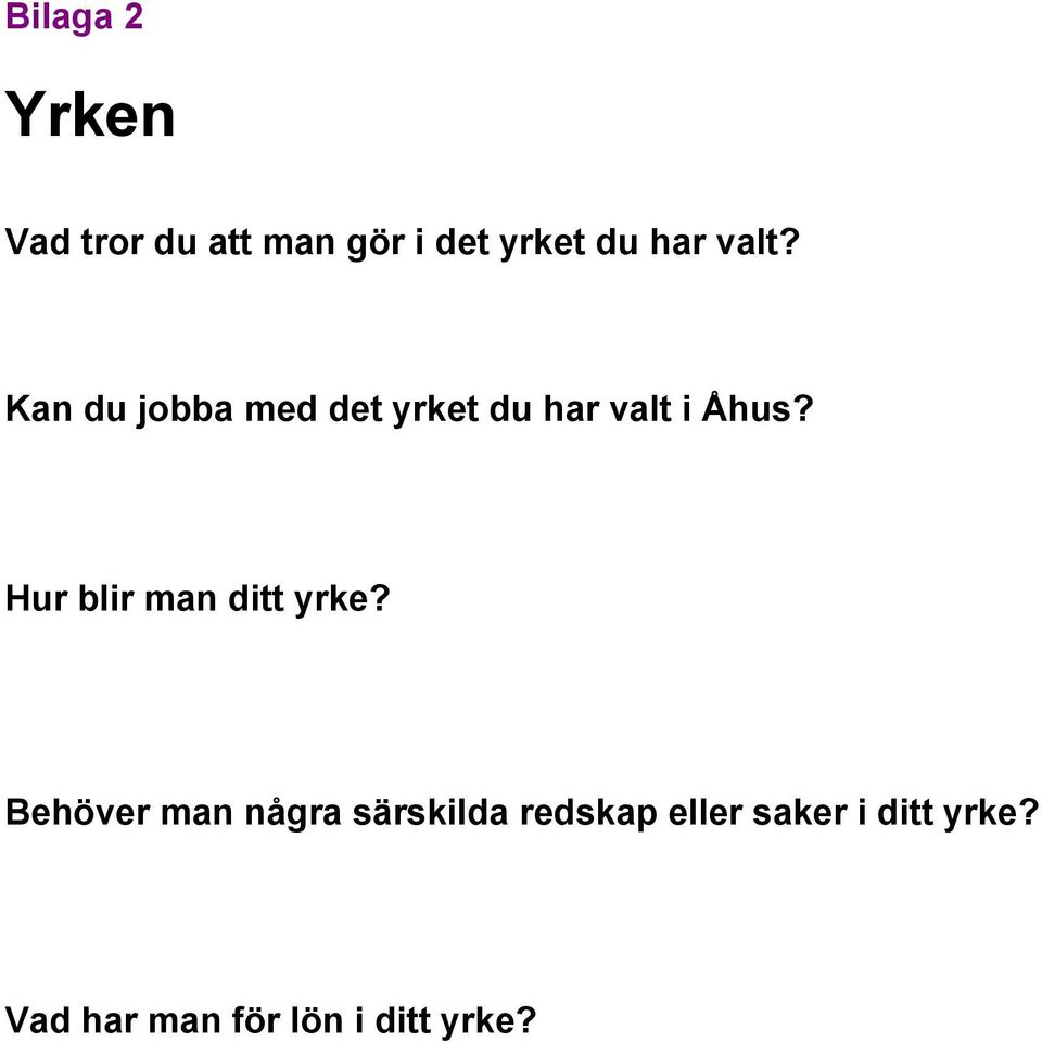 Hur blir man ditt yrke?