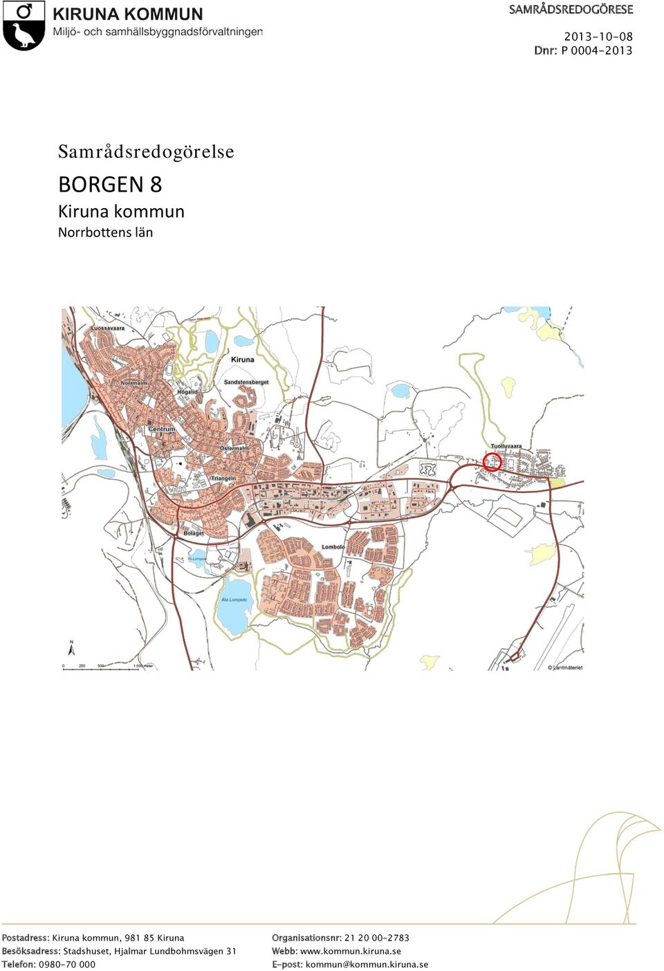 BORGEN 8 Kiruna