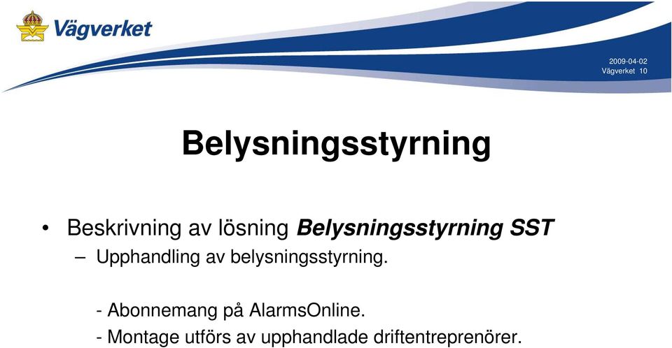 - Abonnemang på AlarmsOnline.