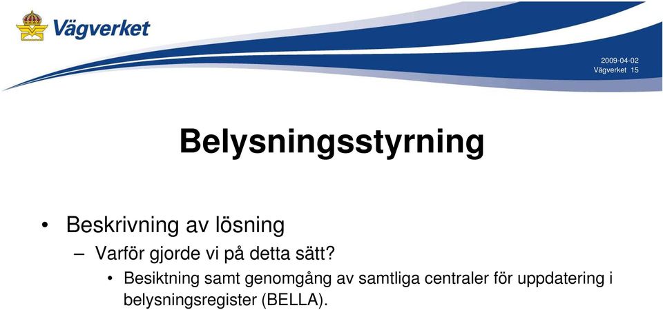 Besiktning samt genomgång av samtliga