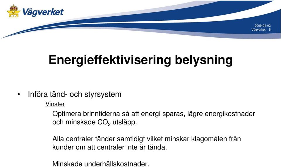 och minskade CO 2 utsläpp.