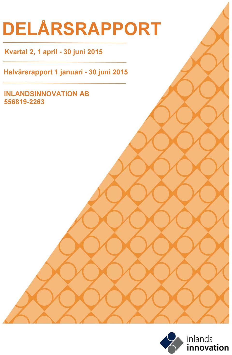 Halvårsrapport 1 januari