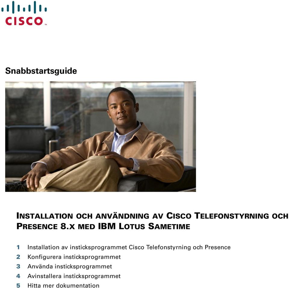 X MED IBM LOTUS SAMETIME 1 Installation av insticksprogrammet Cisco