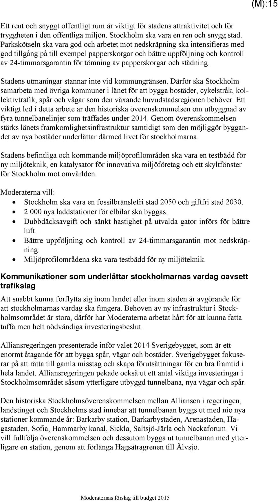 papperskorgar och städning. Stadens utmaningar stannar inte vid kommungränsen.