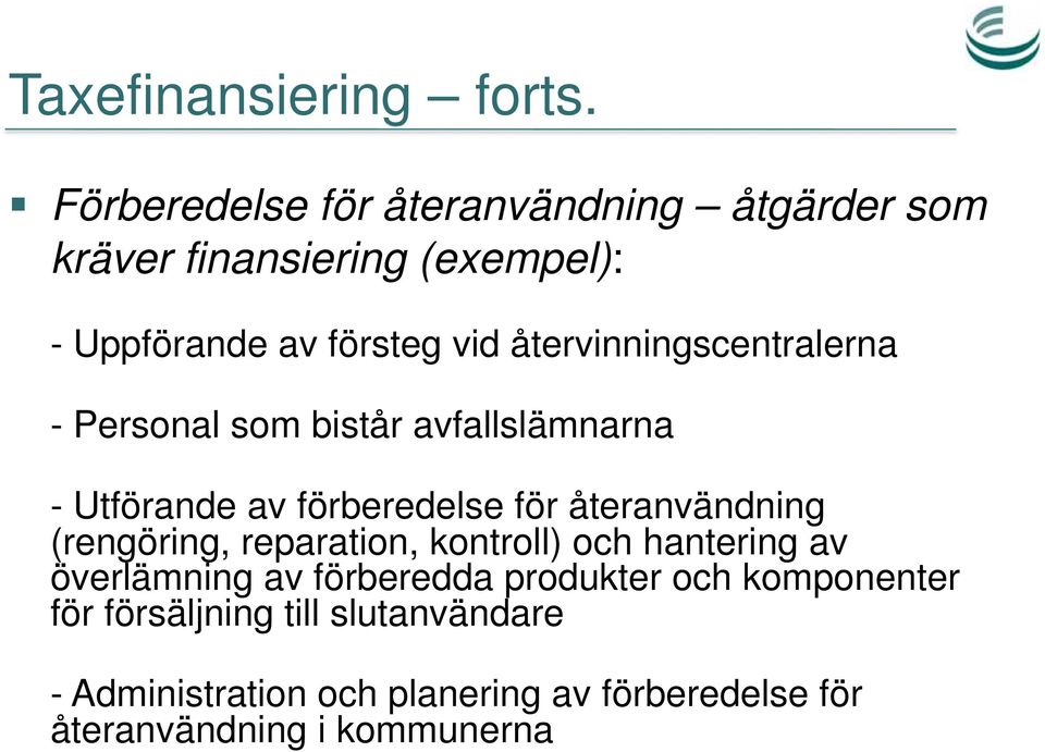 återvinningscentralerna - Personal som bistår avfallslämnarna - Utförande av förberedelse för återanvändning