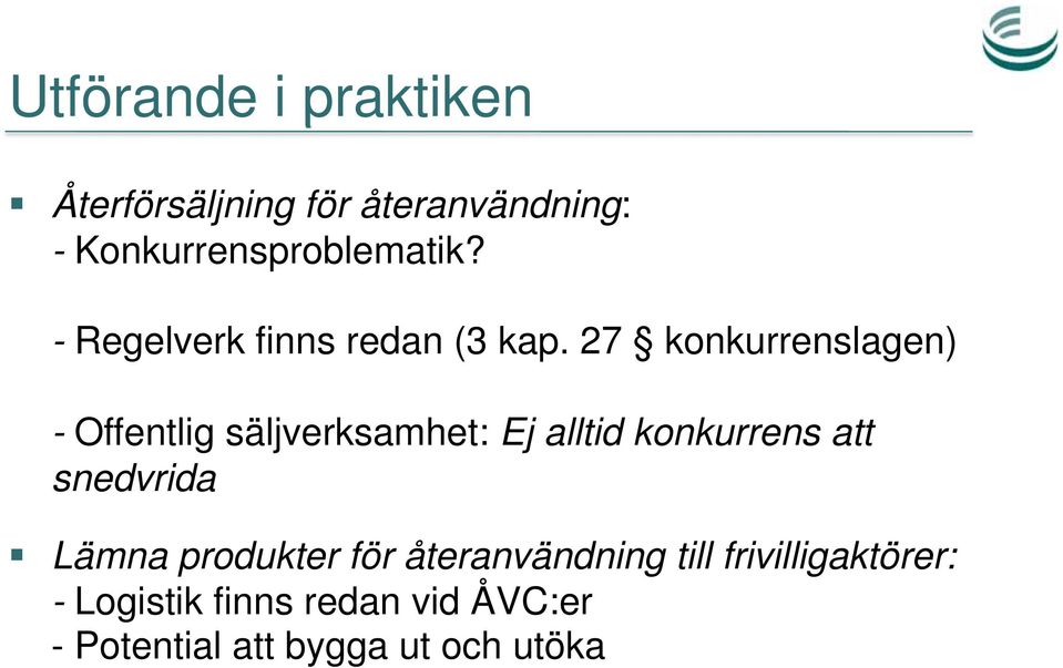 27 konkurrenslagen) - Offentlig säljverksamhet: Ej alltid konkurrens att