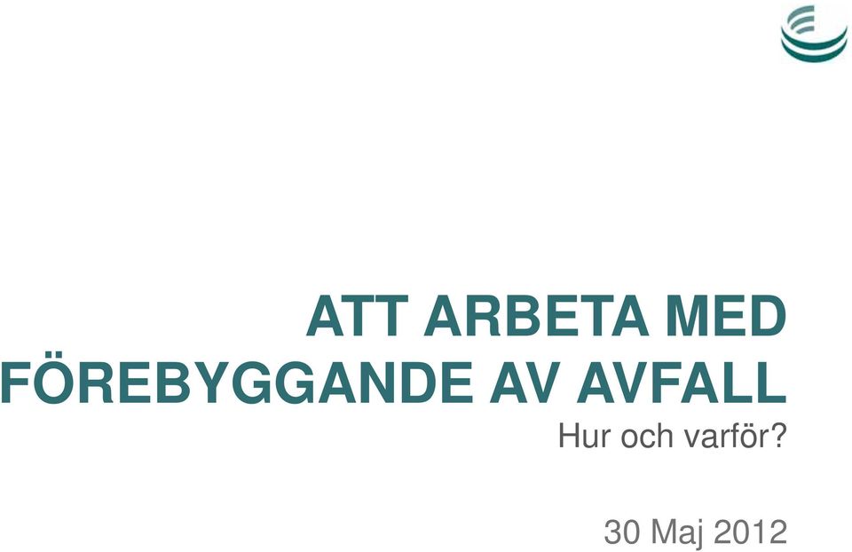 AVFALL Hur och