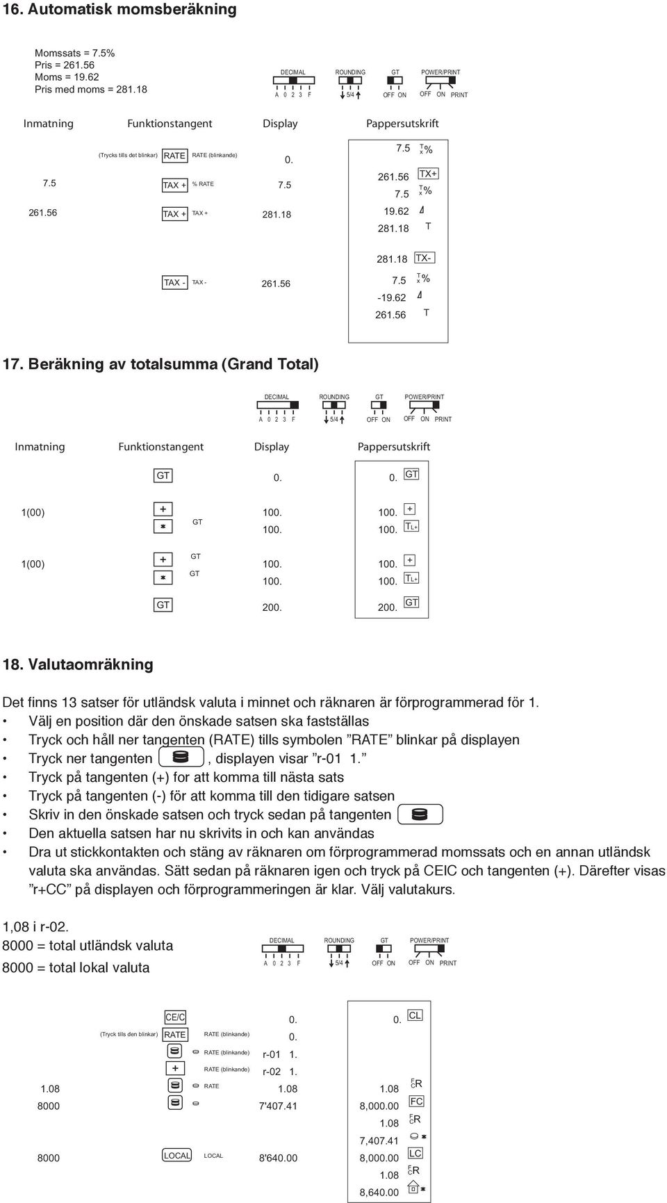 Välj en position där den önskade satsen ska fastställas ryck och håll ner tangenten () tills symbolen blinkar på displayen ryck ner tangenten, displayen visar r-01 1.