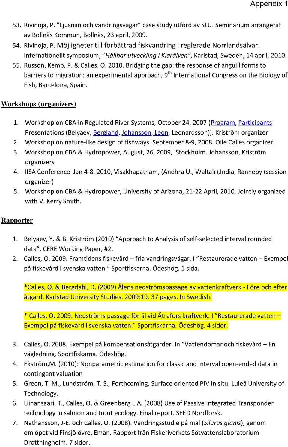 55. Russon, Kemp, P. & Calles, O. 2010.