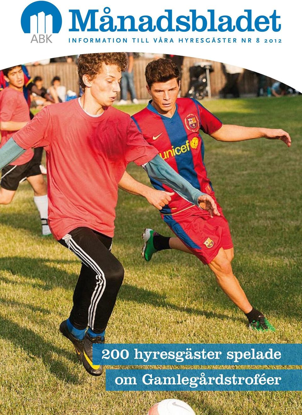 2012 200 hyresgäster spelade