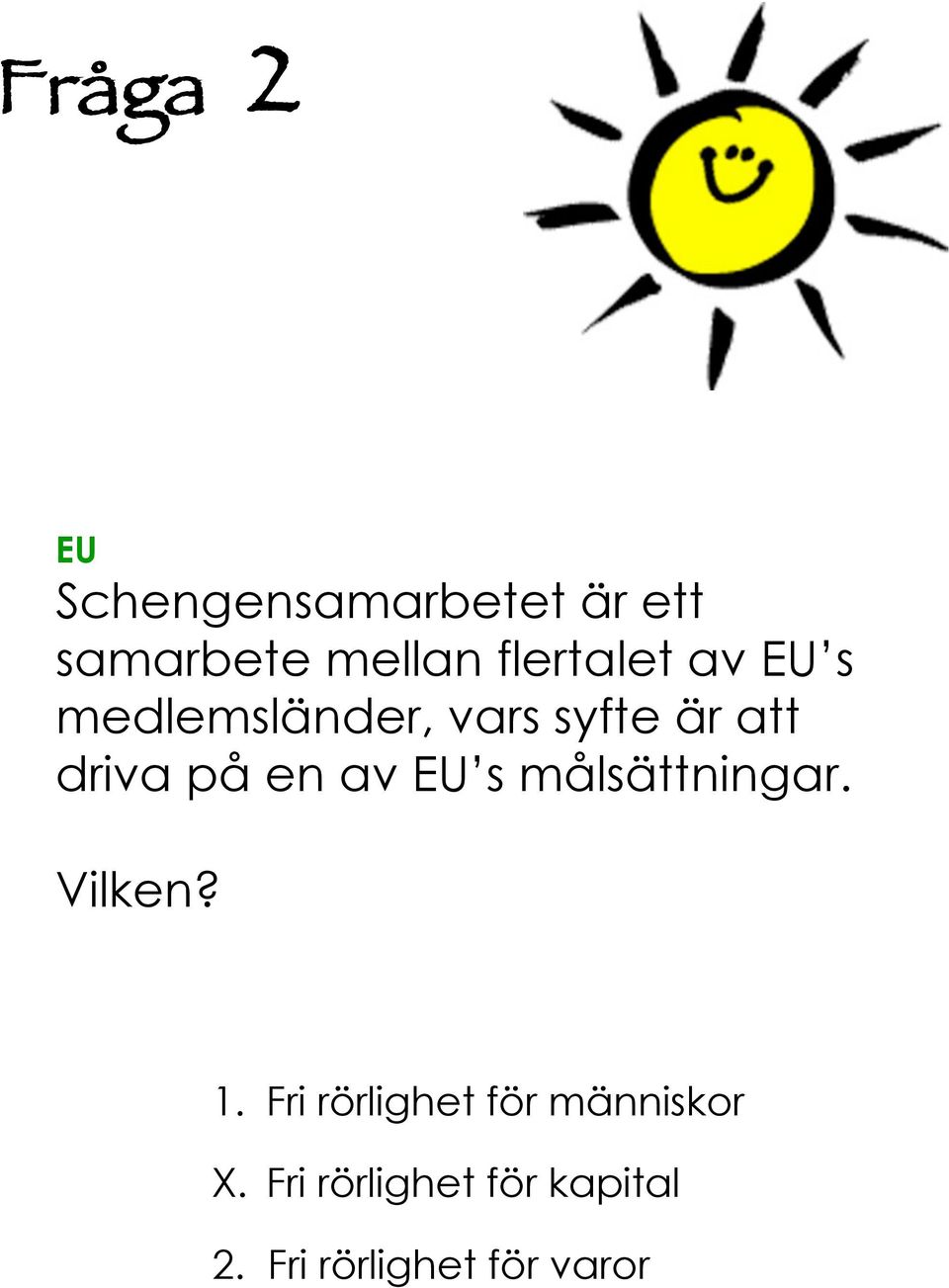 på en av EU s målsättningar. Vilken?