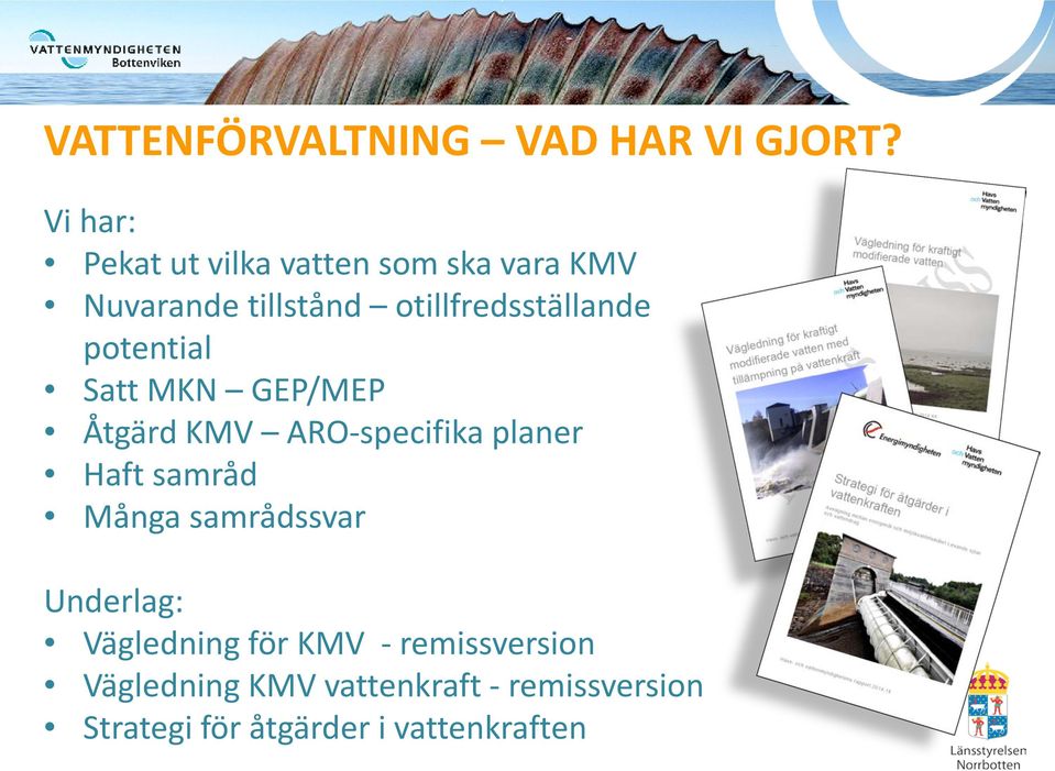 otillfredsställande potential Satt MKN GEP/MEP Åtgärd KMV ARO-specifika planer Haft